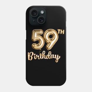 59th Birthday Gifts - Party Balloons Gold Phone Case