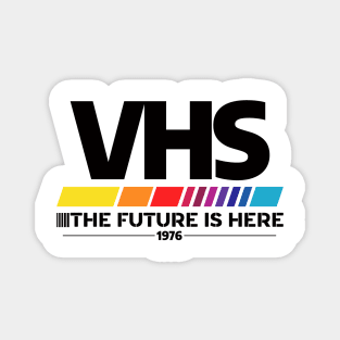 VHS /// The Future is Here Magnet