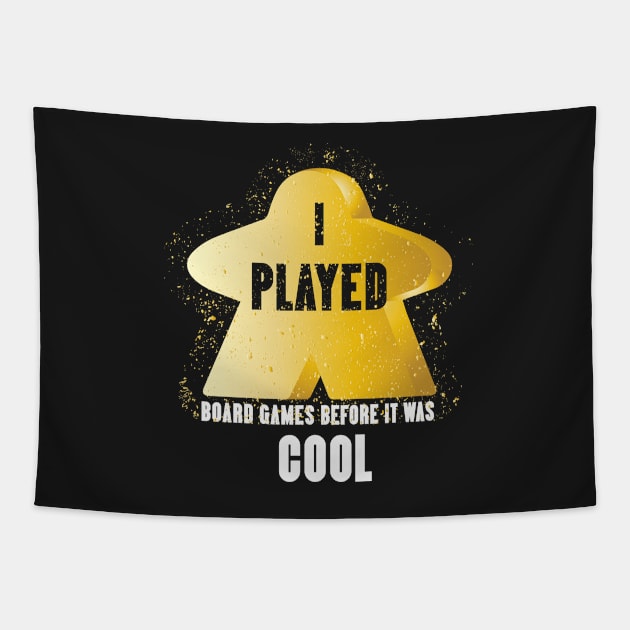 I Played Board Games Before It Was Cool - Board Game Inspired Graphic - Tabletop Gaming  - BGG Tapestry by MeepleDesign