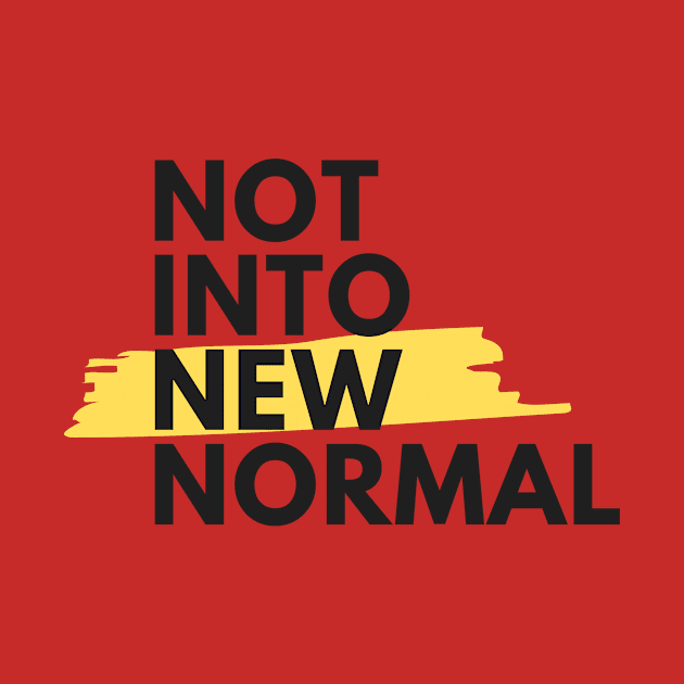 Not into New Normal by ibarna