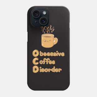 OCD (Obsessive Coffee Disorder) Cute Logo Design - Caramel Coffee Phone Case