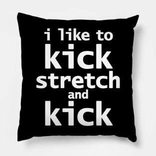 Sally Omalley says I Like to Kick Stretch and Kick Pillow