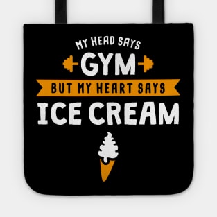 My head says Gym but my heart says Ice Cream Tote