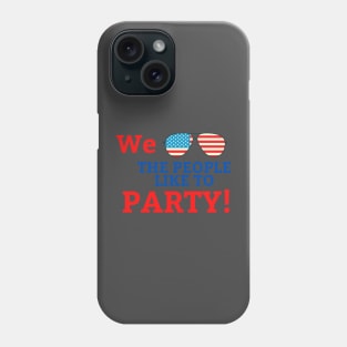 4th of July We the People Like to Party Phone Case