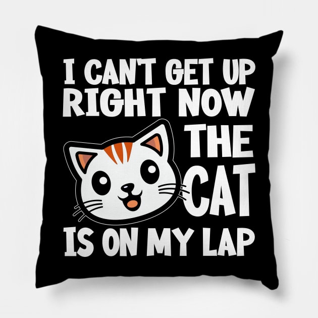 I CAN’T GET UP RIGHT NOW THE CAT IS ON MY LAP Funny Gift For Cat Lovers Pillow by norhan2000