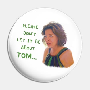 Countess Luann "Don't Let it be about Tom" RHONY Pin