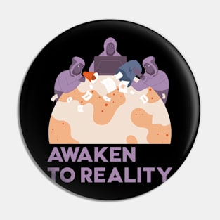 Awaken to reality Pin