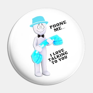 Phone me... I love talking to you - turquoise hat & phone Pin