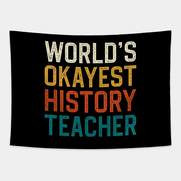 World's Okayest History Teacher Tapestry by DragonTees