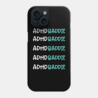 ADHD Baddie Funny Quote Phone Case