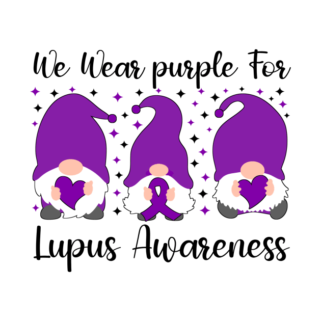 We Wear Purple For Lupus Awareness by Geek-Down-Apparel