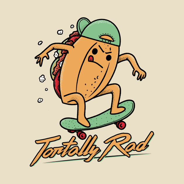 Tortally Rad - Torta Mexican Food by aaronsartroom