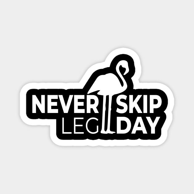 Never skip leg day - funny gym sayings t shirt Magnet by Sezoman