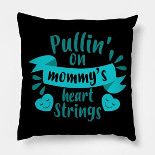 Pulling on Mommy's Heart Strings Pillow