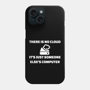 there is no cloud it is just someone else is computer geek Phone Case