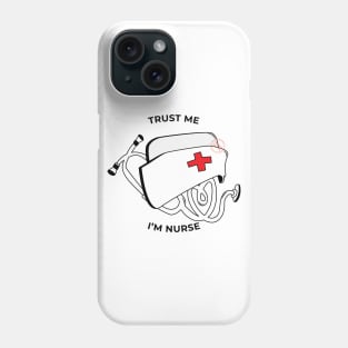 Trus Me, I'm Nurse Phone Case