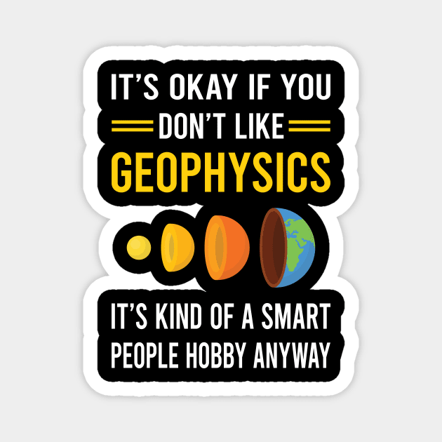 Smart People Hobby Geophysics Geophysicist Magnet by Good Day