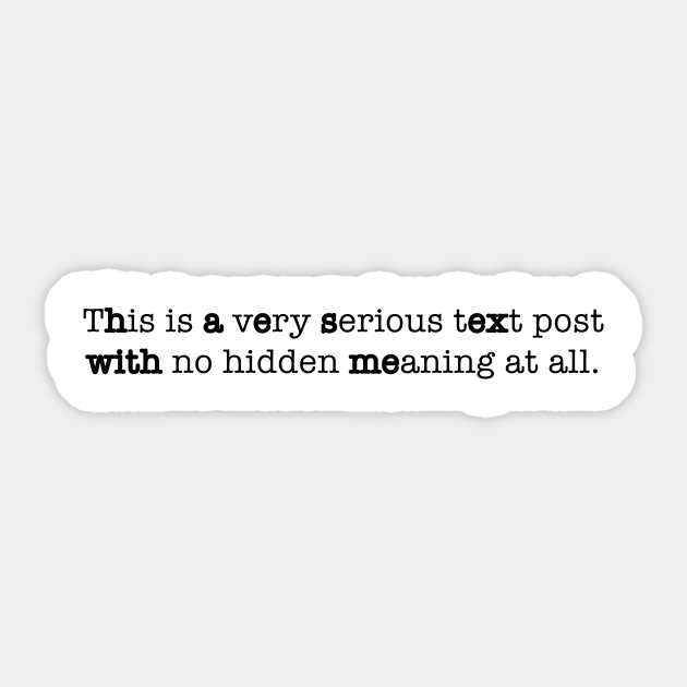 This Is A Very Serious Text Post Sex Quote Sex Quote Sticker Teepublic