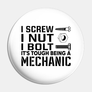 I screw i nut i bolt it's tough being a mechanic Pin