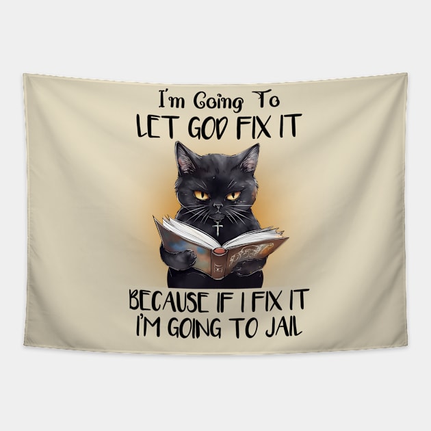 I’m Going To Let God Fix It Tapestry by bellofraya