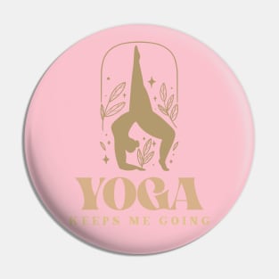 Yoga Keeps Me Going Yoga Lover Pin