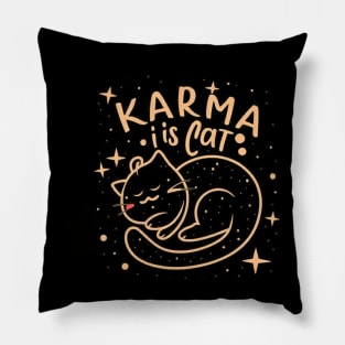 Karma Is A Cat Pillow
