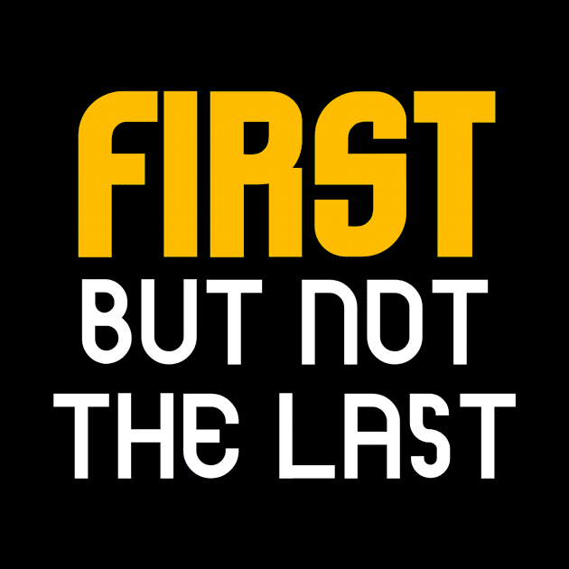 First but not the last by Dexter