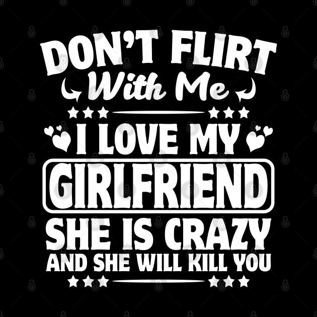 Don't Flirt with Me I Love My Girlfriend She is Crazy by John green