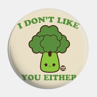 DONT LIKE U BROCCOLI Pin