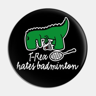 T-Rex hates badminton badminton dinosaur badminton player Pin