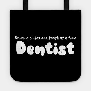 Bringing smiles one tooth at a time dentist design Tote