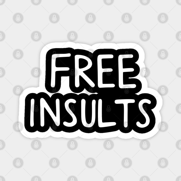 Free Insults Offensive Attitude Bold Joke Magnet by Anticorporati