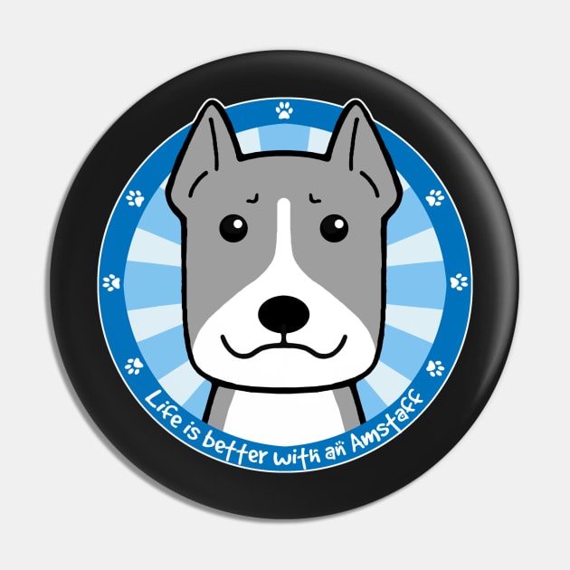 Life is Better With an American Staffordshire Terrier Pin by AnitaValle