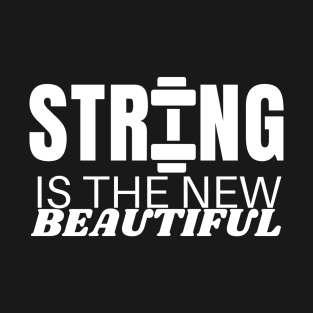 strong is the new beautiful T-Shirt