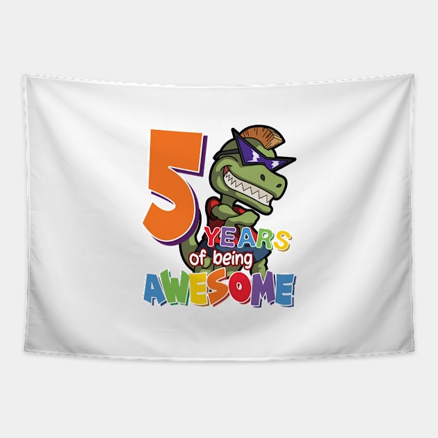 Cool & Awesome 5th Birthday Gift, T-Rex Dino Lovers, 5 Years Of Being Awesome, Gift For Kids Boys Tapestry by Art Like Wow Designs