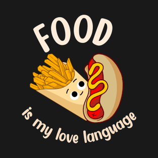 Food is My Love Language T-Shirt