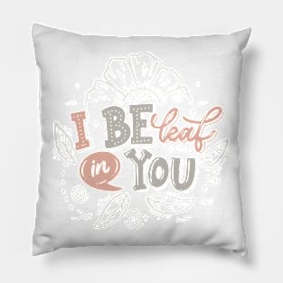 I believe in you Pillow