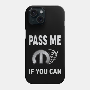 Pass me if you can Phone Case