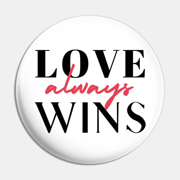 Love Always Wins! Pin by Brave & Free