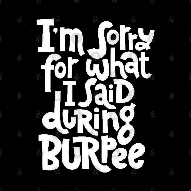 Gym Workout Motivation - Funny Burpee Quotes for your Training Sessions (White) by bigbikersclub