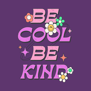 Be Cool Be Kind T-Shirt