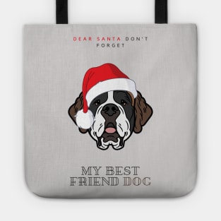 Merry Christmas Santa Dont Forget My Best Friend Dog Saint Bernard Tote