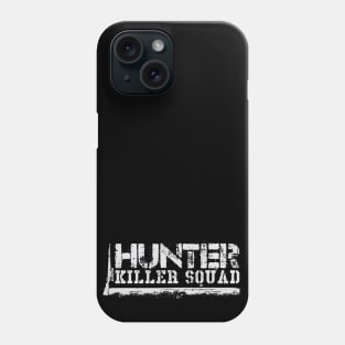 Hunter Killer Squad Phone Case