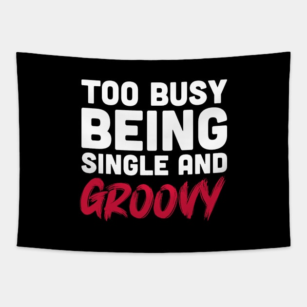 Too busy being single and groovy Tapestry by inspiringtee