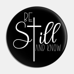 BE STILL AND KNOW Pin