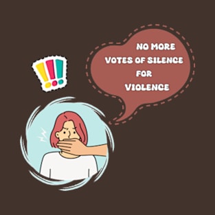 No more votes of silence for violence T-Shirt