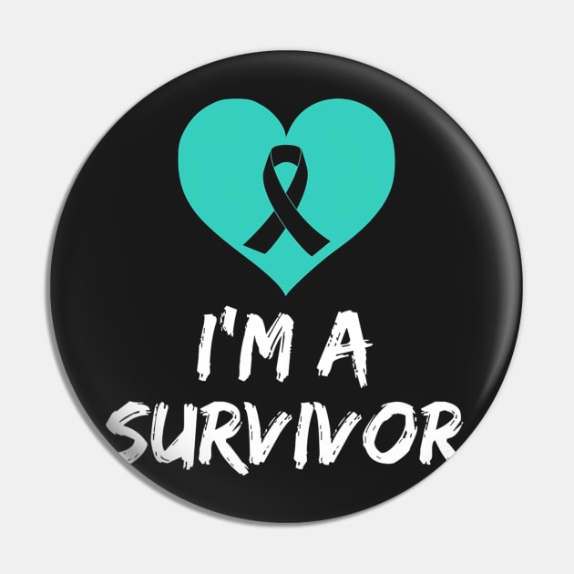 Im A Survivor Ovarian Cancer Awareness Pin by CarolIrvine