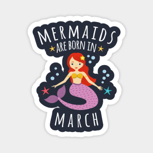 Mermaids Are Born In March Magnet