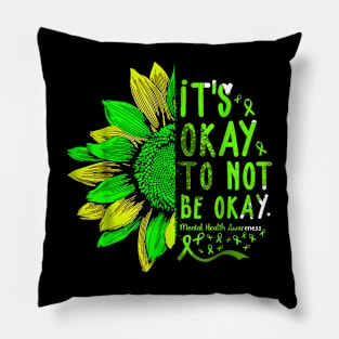 Its Okay To Not Be Okay Sunflower Mental Health Awareness Pillow