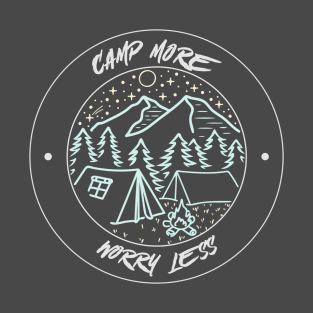 Camp more worry less T-Shirt